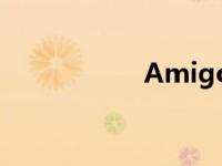 Amigo：友谊的纽带